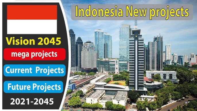 Indonesia To Launch 15 Downstream Megaprojects This Year