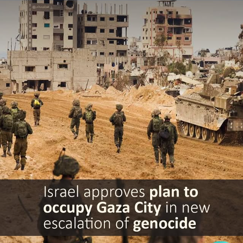 Israeli Regime’s Cabinet Approves Plan To Take Over Gaza City, In New Escalation of Genocide